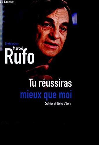 Tu réussiras mieux que moi - Craintes et désirs d'école Books