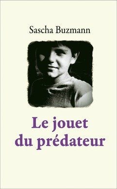 Le jouet du prédateur - Buzmann, Sascha / Livre - EI04 Books