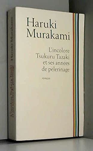 L'INCOLORE.TSUKURU TAZAKI ET SES ANNEES DE PELERINAGE Books