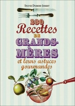 230 recettes de grand-mères et leurs astuces gourmandes Books