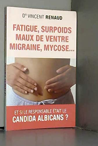 Fatigue, surpoids, maux de ventre, migraine, mycose... book