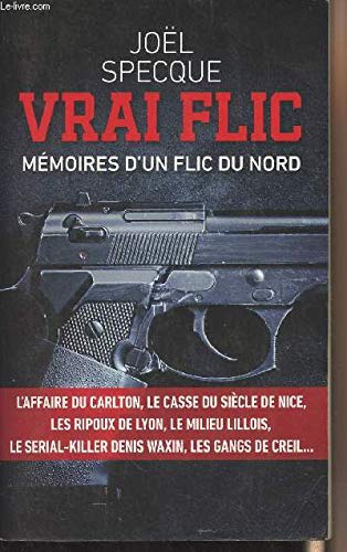 Vrai flic, mémoires d'un flic du nord Books