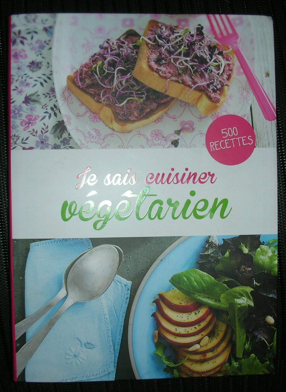 Je sais cuisiner végétarien - 500 recettes Books