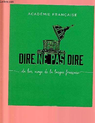 DIRE, NE PAS DIRE - DU BON USAGE DE LA LANGUE FRANCAISE Books