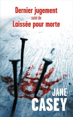 Dernier jugement suivi de Laissée pour morte JANE CASEY Books