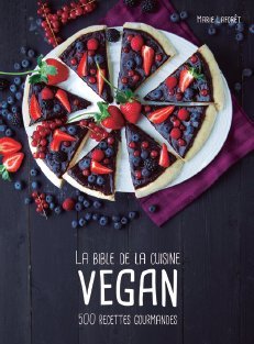 La bible de la cuisine Vegan. 500 recettes gourmandes Books
