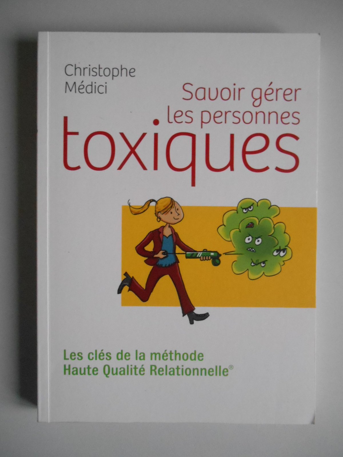 Savoir gérer les personnes toxiques / Médici, Christophe / Réf43606 book