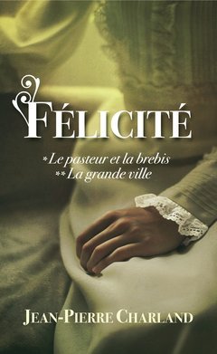 Félicité; intégrale de tomes 1 à 4 en 2 volumes book