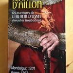 Les aventures de Guilhem d'Ussel, chevalier troubadour : Montségur, 1201 - Rome, 1202 - Rouen, 103 Books
