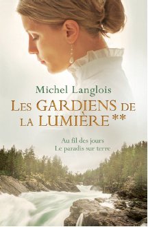 Les gardiens de la lumière: Au fil des jours / Le paradis sur terre Books