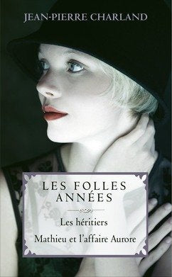 Les folles années, tomes 1 et 2 Les héritiers / Mathieu et l?affaire Aurore Books
