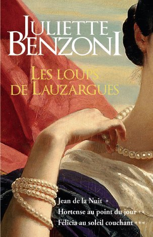 Les Loups de Lauzargues, intégrale: Jean de la nuit / Hortense au point du jour / Félicia au soleil couchant Books
