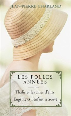 Les folles années, tomes 3 &4 Thalie et les âmes d'élite / Eugénie et l'enfant retrouvé Books