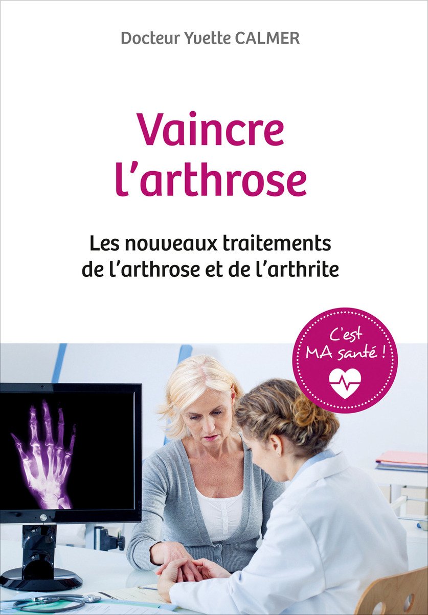C'est MA santé ! Vaincre l'arthrose book