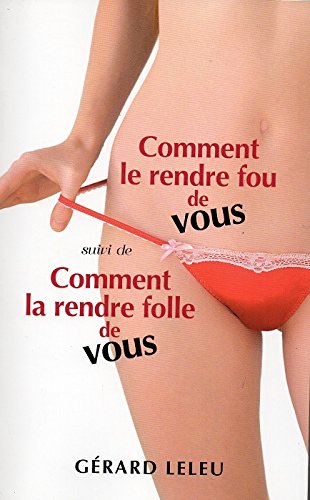 Comment le rendre fou de vous / Comment la rendre folle de vous Books