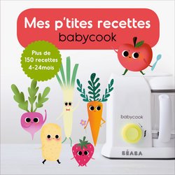 Mes p'tites recettes babycook: Plus de 150 recettes 4 - 24 mois Books