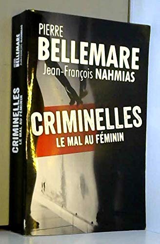 Criminelles : le mal au féminin - 36 histoires vraies de femmes tueuses à travers les siècles Books
