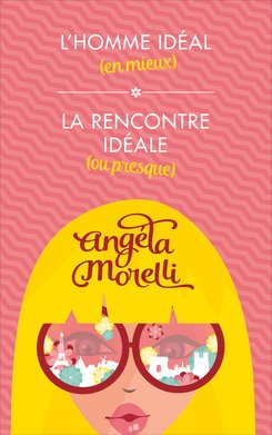 L'homme idéal (en mieux) / La rencontre idéale (ou presque) book
