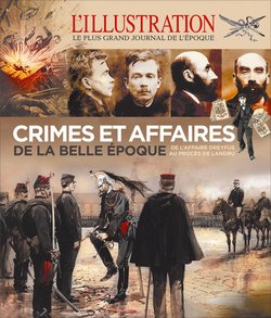 Crimes et affaires de la Belle Époque - L'Illustration: De l'affaire Dreyfus au procès de Landru Books
