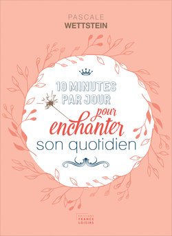 10 minutes par jour pour enchanter son quotidien Books