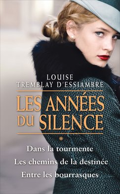 Les années du silence, vol. 1 Dans la tourmente / Les chemins de la destinée / Entre les bourrasques intégrale: L'héritier des Beaulieu / Les vendanges de juillet / Juillet en hiver / Le testament d'Ariane / Dans les pas d'Ariane book
