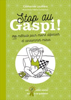 Stop au gaspi ! Ma méthode pour moins dépenser et consommer mieux Books