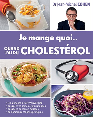 Je mange quoi quand j'ai du cholestérol ? Books