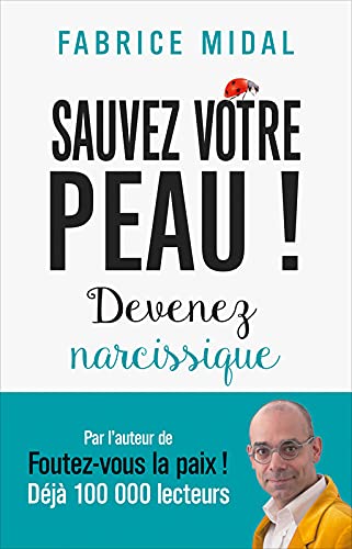 Sauvez votre peau. Devenez narcissique. Books
