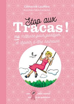 Stop aux tracas ! Ma méthode pour positiver et choisir d'être heureuse Books