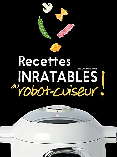 RECETTES INRATABLES AU ROBOT-CUISEUR Books