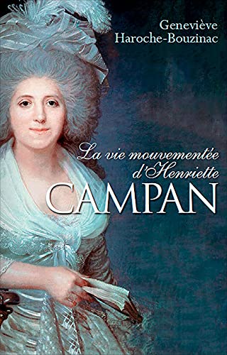 La vie mouvementée d'Henriette Campan book