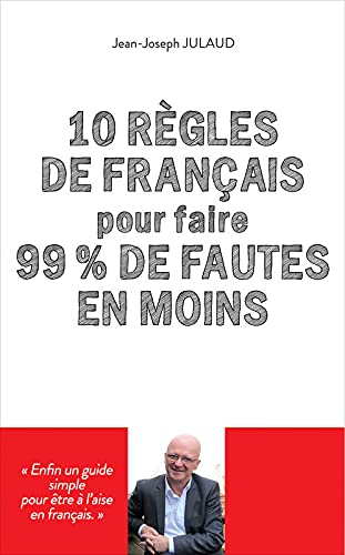 10 Regles de Français pour Faire 99% de Fautes en Moins book