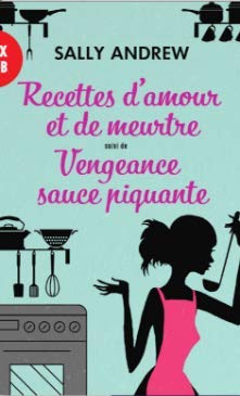Recettes d'amour et de meurtre + vengeance sauce piquante Books