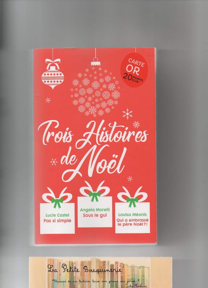 Trois Histoires de Noël: Pas si simple - Sous le gui - Qui a embrassé le père Noël? book
