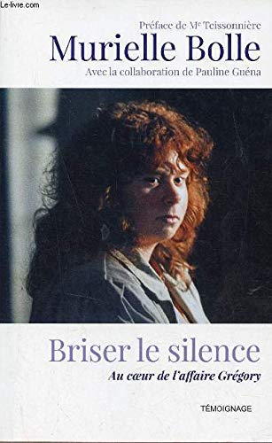 Briser le silence au coeur de l'affaire Grégory - Témoignage. book