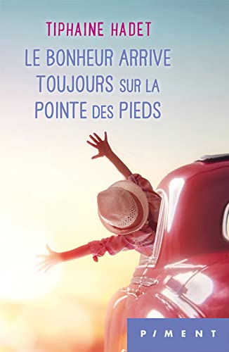Le bonheur arrive toujours sur la pointe des pieds book