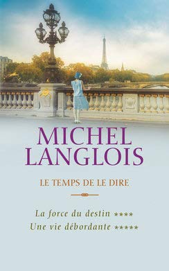 Le temps de le dire: La force du destin / Une vie débordante Books