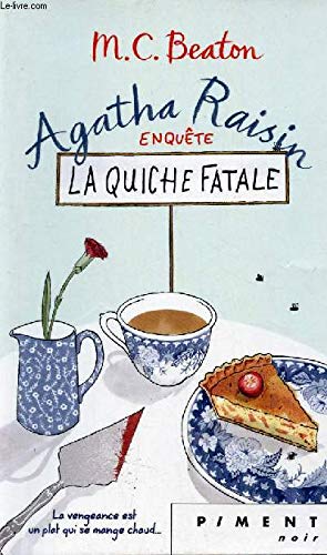 Agatha Raisin enquête la quiche fatale - Roman - Collection Piment Noir. book