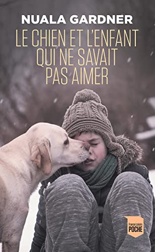 Le chien et l'enfant qui ne savait pas aimer book
