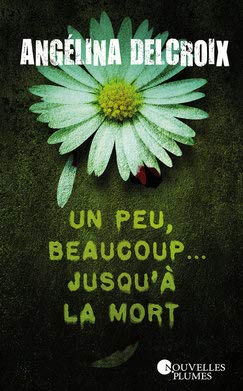 Un peu, beaucoup... jusqu'à la mort book