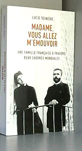 Madame, vous allez m'émouvoir book
