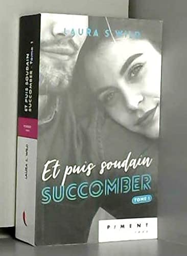 Et puis soudain succomber - Tome 1 book