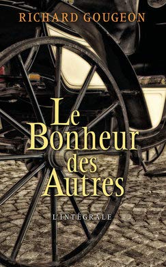 Le Bonheur des autres L'Intégrale: Le Destin de Mélina / Le Revenant / La Ronde des prétendants Books