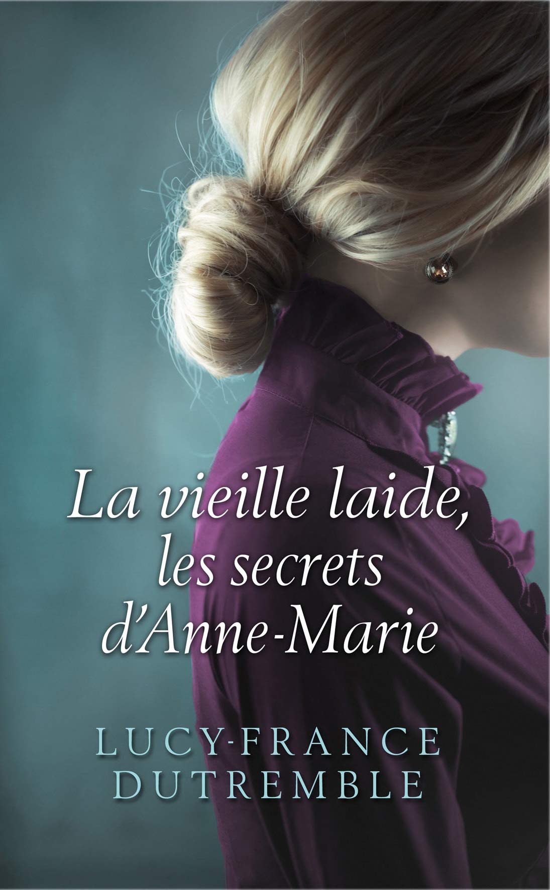 Les secrets d'Anne-Marie La vieille laide (l'intégrale) Books
