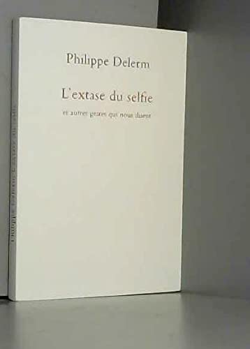 L'extase du selfie et autres gestes qui nous disent book
