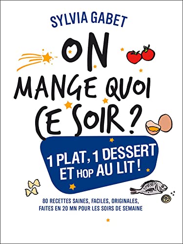 On mange quoi ce soir ? 1 plat, 1 dessert et hop au lit ! Books