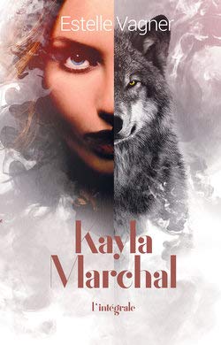 Kayla Marchal. Intégrale des tomes 1 à 3: L'Exil / L'Ascension / La Source book