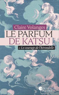 Le Parfum de Katsu - Tome 2 : Le Courage de l'hirondelle Books