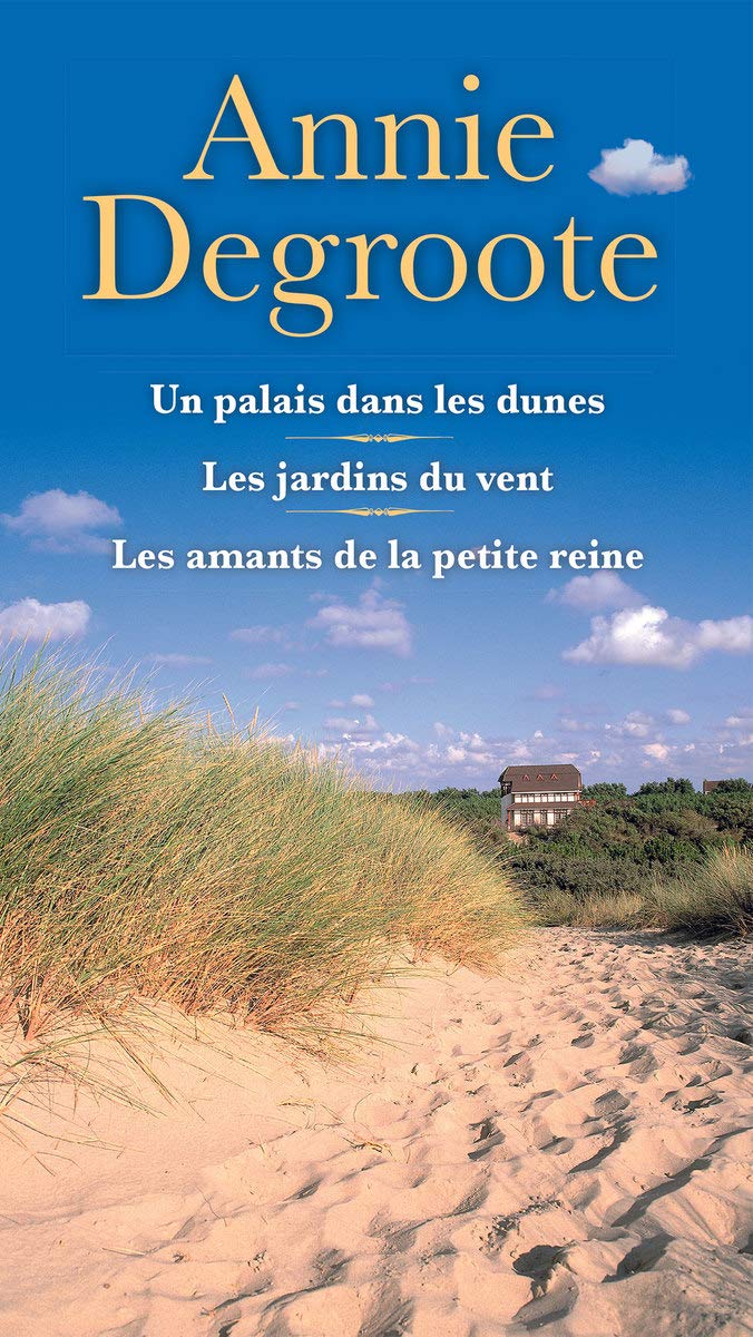 UN PALAIS DANS LES DUNES + LES JARDINS DU VENT + LES AMANTS DE LA PETITE REINE Books