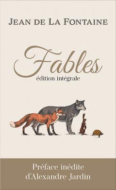 Fables Jean de La Fontaine. Edition intégrale. Préface d'Alexandre Jardin Books